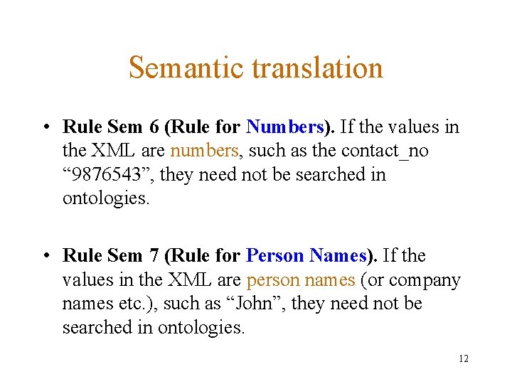 Semantic translation • Rule Sem 6 (Rule for Numbers). If the values in the