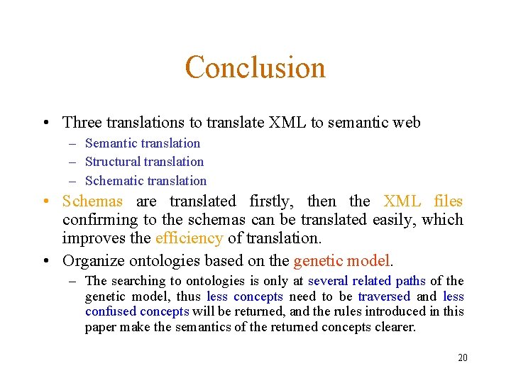 Conclusion • Three translations to translate XML to semantic web – Semantic translation –