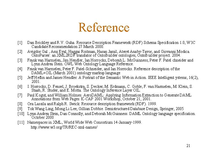 Reference [1] Dan Brickley and R. V. Guha. Resource Description Framework (RDF) Schema Specification