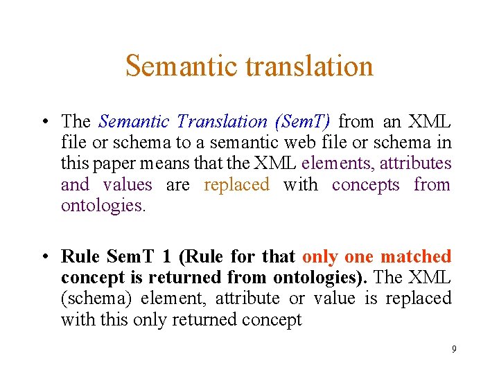 Semantic translation • The Semantic Translation (Sem. T) from an XML file or schema