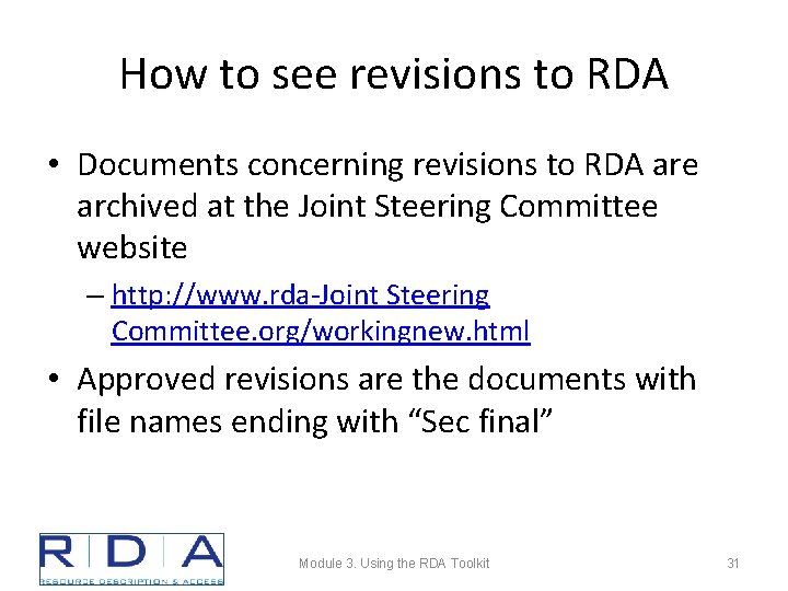 How to see revisions to RDA • Documents concerning revisions to RDA are archived