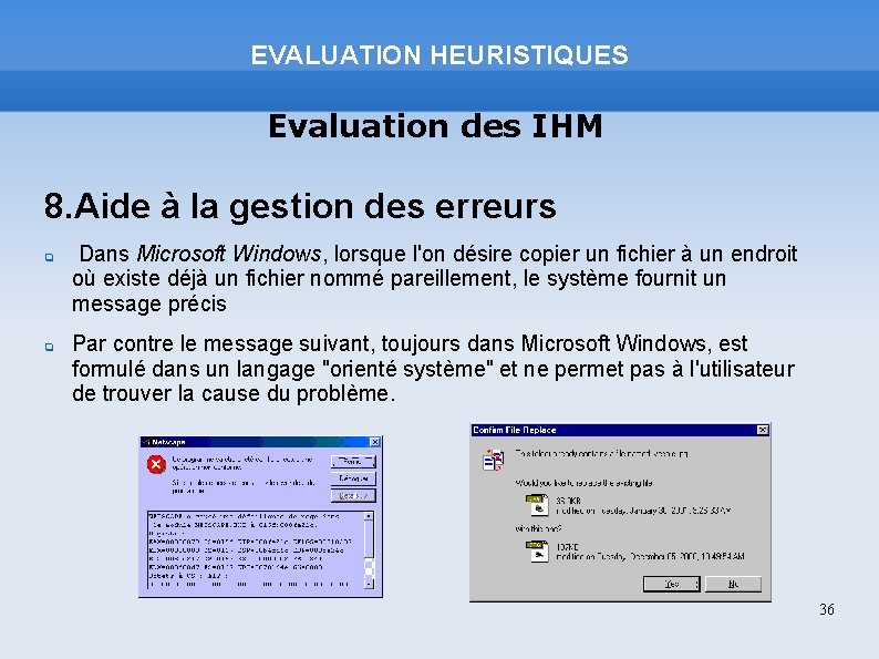 EVALUATION HEURISTIQUES Evaluation des IHM 8. Aide à la gestion des erreurs Dans Microsoft