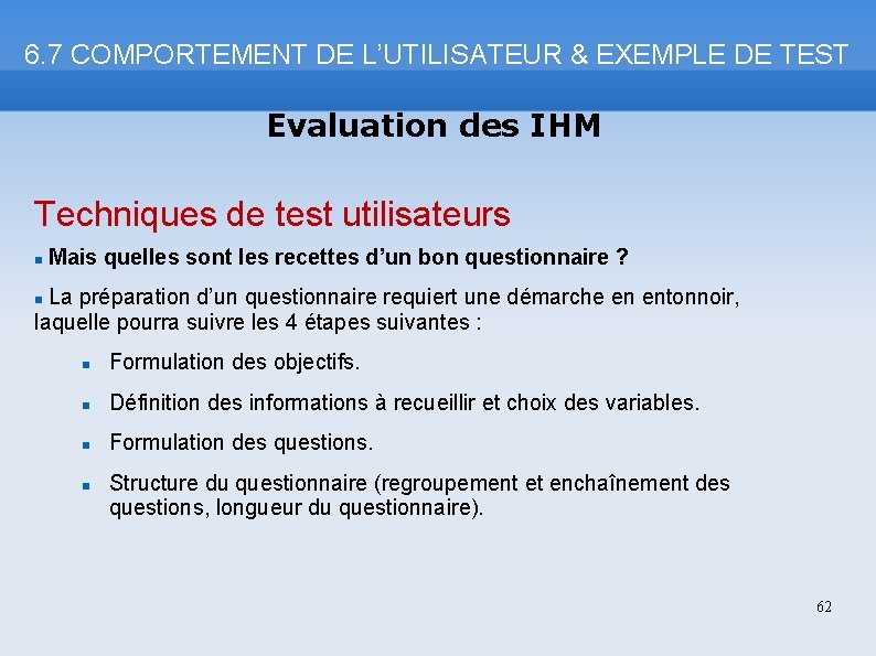 6. 7 COMPORTEMENT DE L’UTILISATEUR & EXEMPLE DE TEST Evaluation des IHM Techniques de