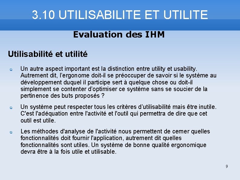 3. 10 UTILISABILITE ET UTILITE Evaluation des IHM Utilisabilité et utilité Un autre aspect