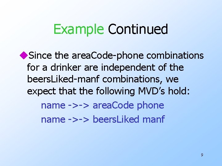 Example Continued u. Since the area. Code-phone combinations for a drinker are independent of