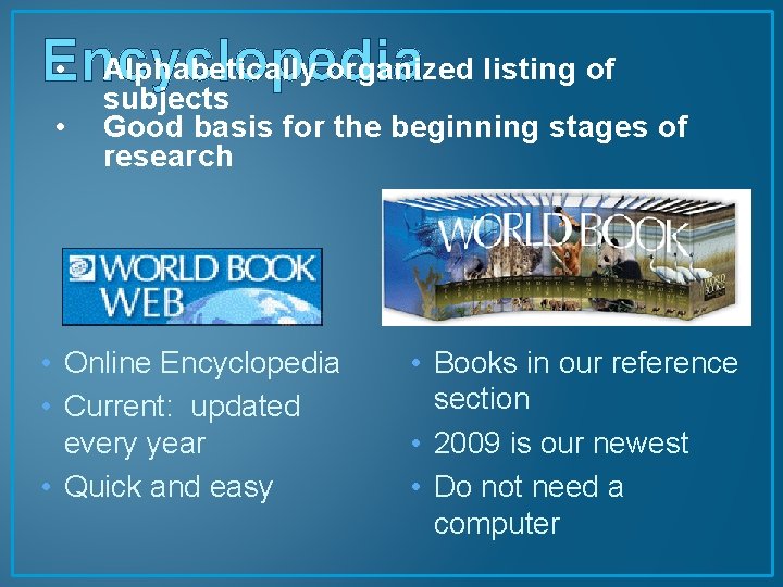  • Alphabetically organized listing of Encyclopedia subjects • Good basis for the beginning