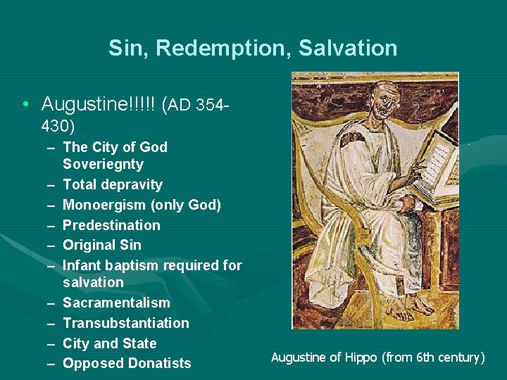 Sin, Redemption, Salvation • Augustine!!!!! (AD 354430) – The City of God Soveriegnty –