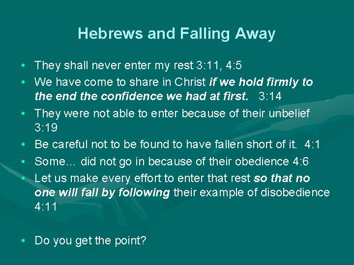 Hebrews and Falling Away • They shall never enter my rest 3: 11, 4: