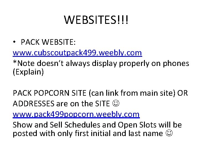 WEBSITES!!! • PACK WEBSITE: www. cubscoutpack 499. weebly. com *Note doesn’t always display properly