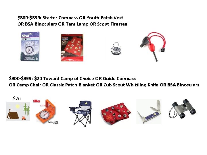 $800 -$899: Starter Compass OR Youth Patch Vest OR BSA Binoculars OR Tent Lamp