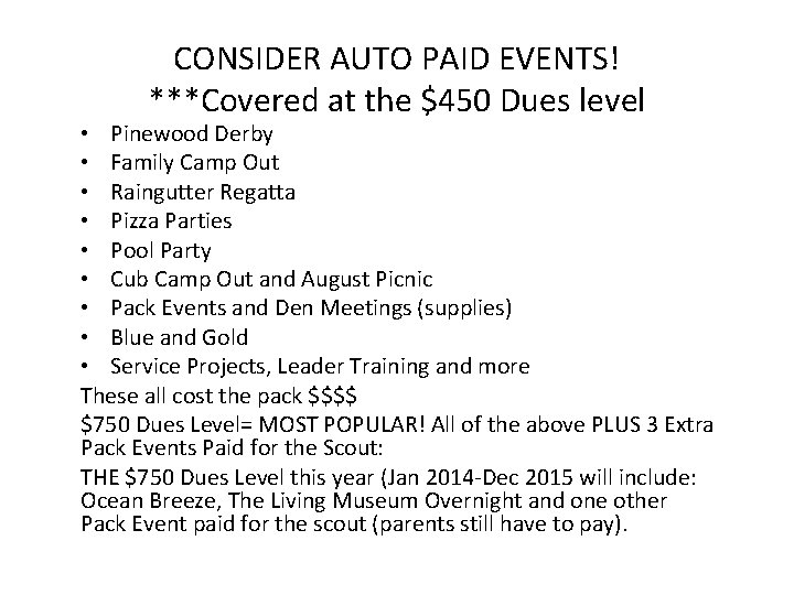 CONSIDER AUTO PAID EVENTS! ***Covered at the $450 Dues level • Pinewood Derby •