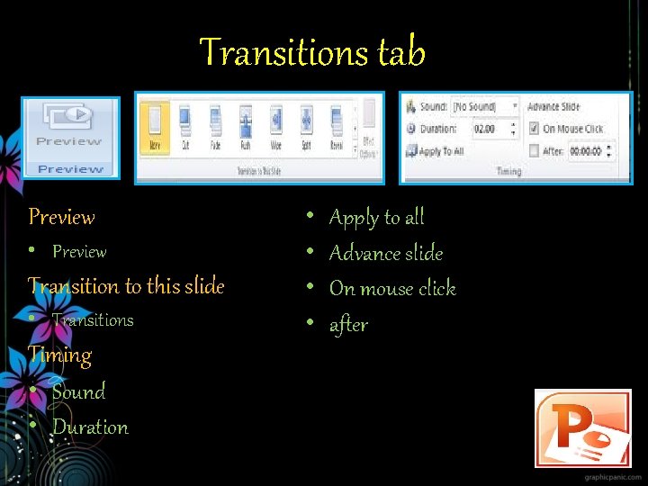 Transitions tab Preview • Preview Transition to this slide • Transitions Timing • Sound