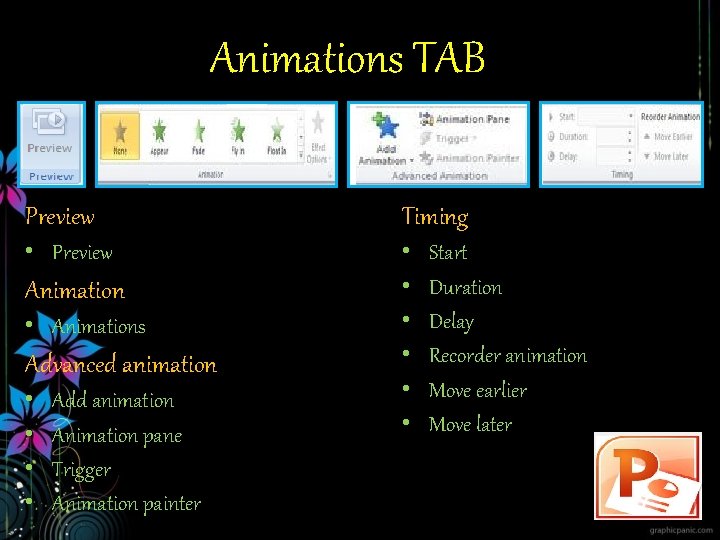 Animations TAB Preview Timing • Preview • • • Animation • Animations Advanced animation