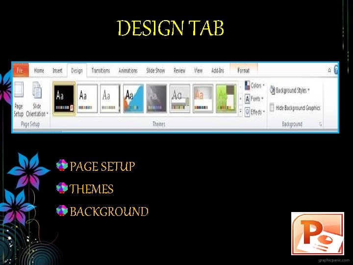 DESIGN TAB PAGE SETUP THEMES BACKGROUND 