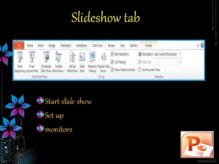 Slideshow tab Start slide show Set up monitors 