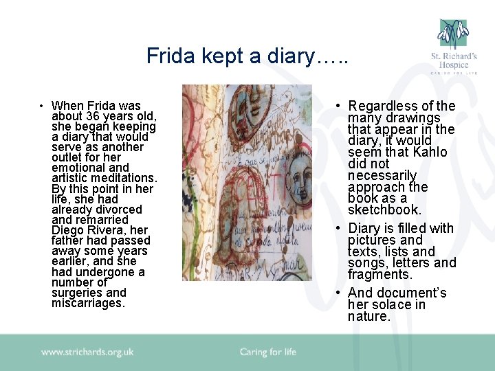 Frida kept a diary…. . • When Frida was about 36 years old, she