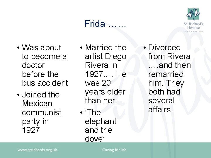 Frida …… • Was about to become a doctor before the bus accident •