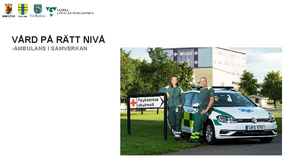 VÅRD PÅ RÄTT NIVÅ -AMBULANS I SAMVERKAN 