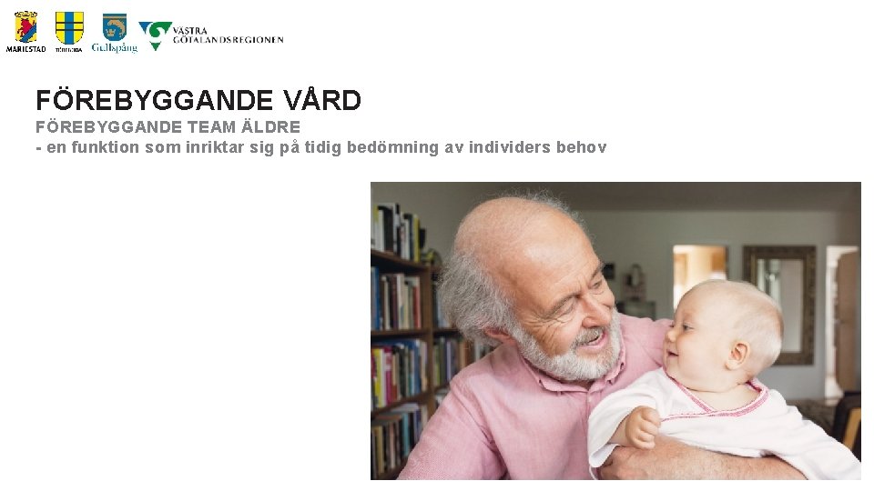 FÖREBYGGANDE VÅRD FÖREBYGGANDE TEAM ÄLDRE - en funktion som inriktar sig på tidig bedömning