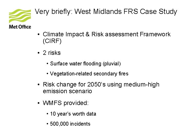 Very briefly: West Midlands FRS Case Study • Climate Impact & Risk assessment Framework