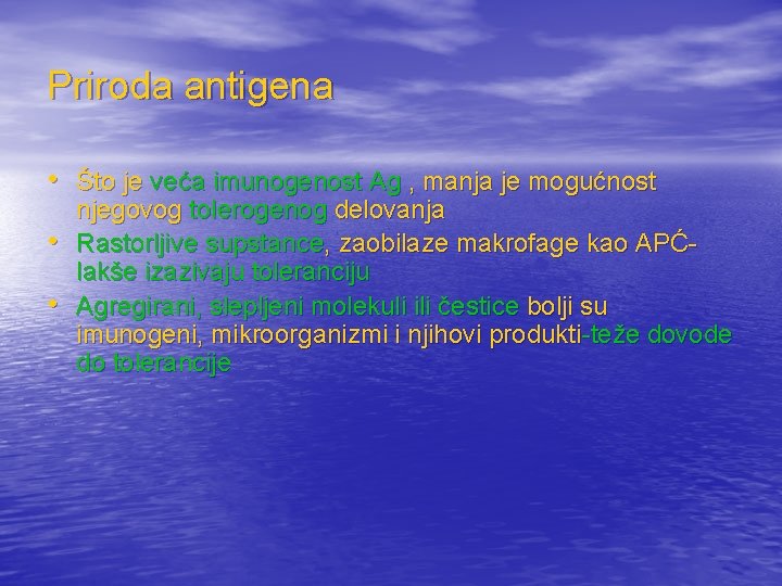 Priroda antigena • Što je veća imunogenost Ag , manja je mogućnost • •