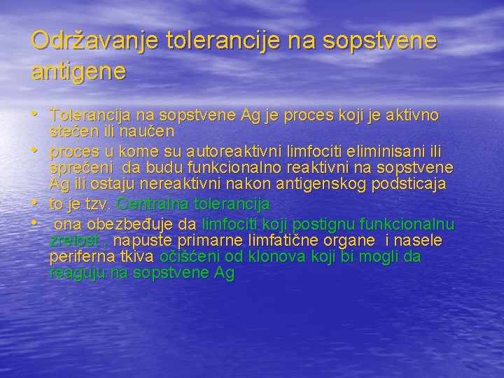 Održavanje tolerancije na sopstvene antigene • Tolerancija na sopstvene Ag je proces koji je