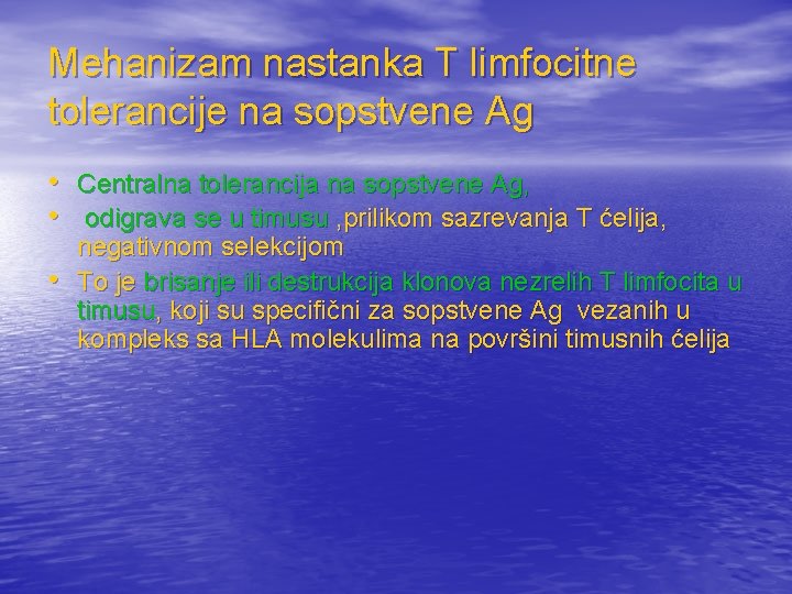 Mehanizam nastanka T limfocitne tolerancije na sopstvene Ag • Centralna tolerancija na sopstvene Ag,