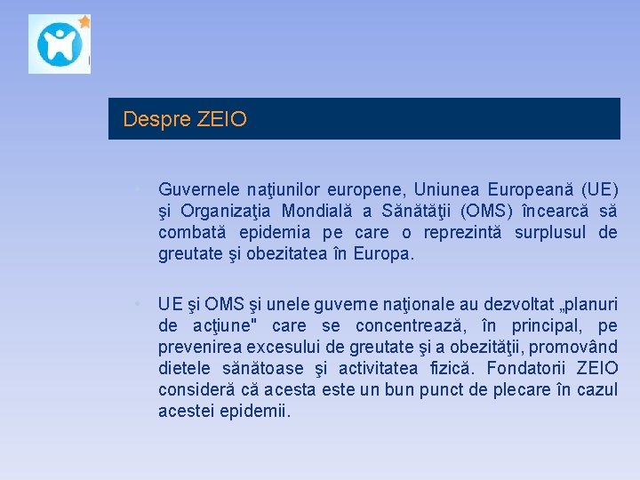 Despre ZEIO • Guvernele naţiunilor europene, Uniunea Europeană (UE) şi Organizaţia Mondială a Sănătăţii