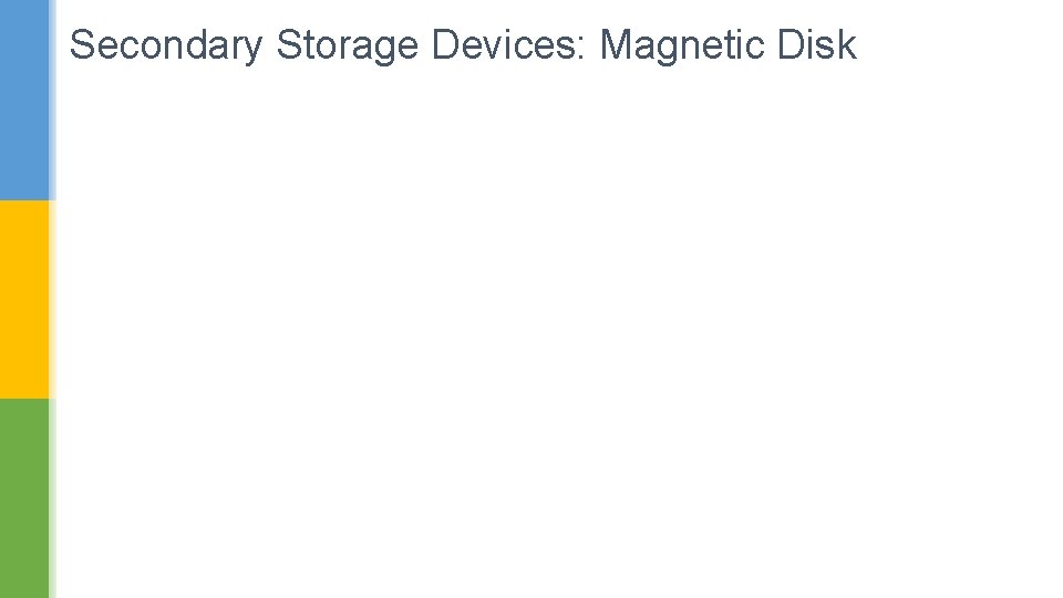 Secondary Storage Devices: Magnetic Disk 