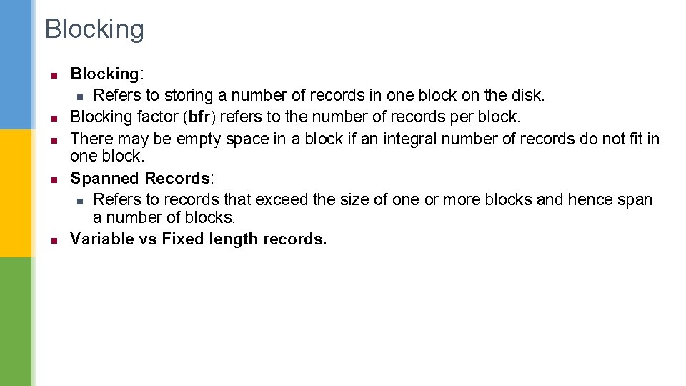 Blocking n n n Blocking: n Refers to storing a number of records in
