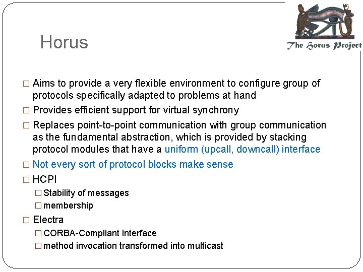 Horus � Aims to provide a very flexible environment to configure group of protocols