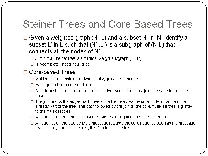 Steiner Trees and Core Based Trees � Given a weighted graph (N, L) and