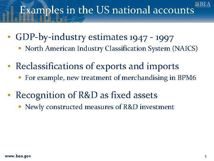 Examples in the US national accounts ▪ GDP-by-industry estimates 1947 - 1997 § North