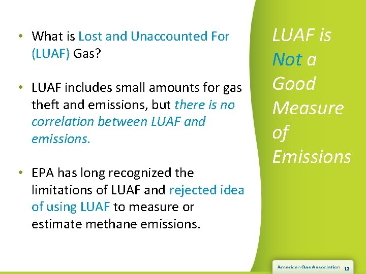  • What is Lost and Unaccounted For (LUAF) Gas? • LUAF includes small