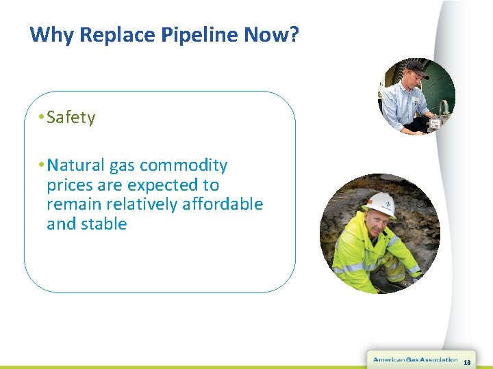 Why Replace Pipeline Now? • Safety • Natural gas commodity prices are expected to