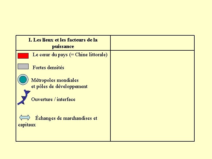 I. Les lieux et les facteurs de la puissance Le cœur du pays (=