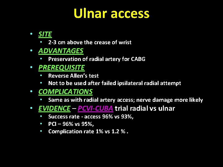 Ulnar access • SITE • 2 -3 cm above the crease of wrist •