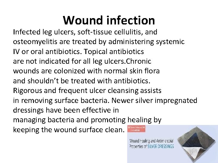 Wound infection Infected leg ulcers, soft-tissue cellulitis, and osteomyelitis are treated by administering systemic