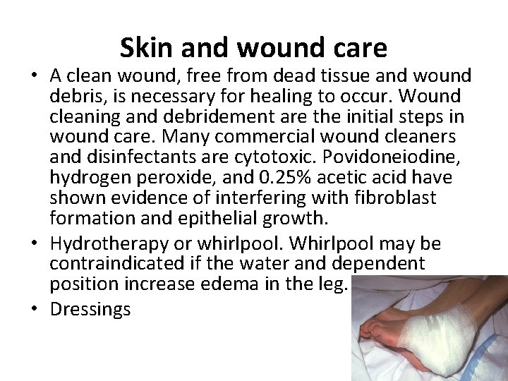 Skin and wound care • A clean wound, free from dead tissue and wound