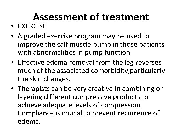 Assessment of treatment • EXERCISE • A graded exercise program may be used to