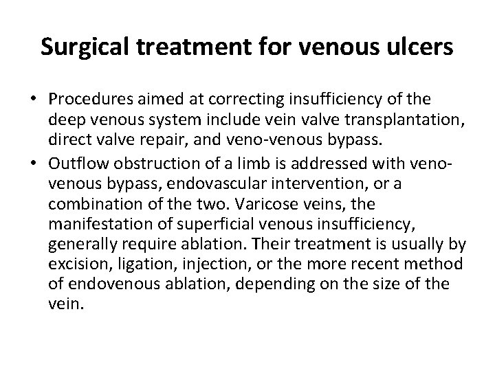 Surgical treatment for venous ulcers • Procedures aimed at correcting insufficiency of the deep