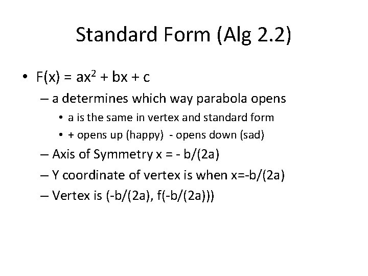 Standard Form (Alg 2. 2) • F(x) = ax 2 + bx + c