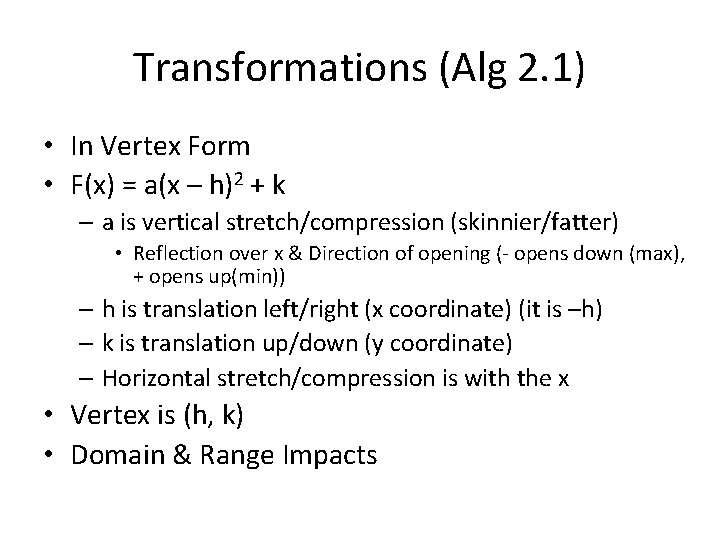 Transformations (Alg 2. 1) • In Vertex Form • F(x) = a(x – h)2