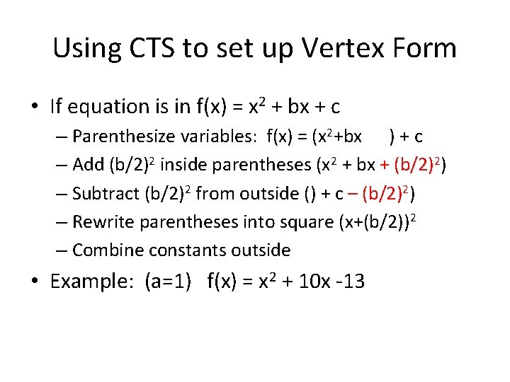Using CTS to set up Vertex Form • If equation is in f(x) =