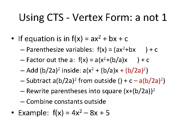 Using CTS - Vertex Form: a not 1 • If equation is in f(x)