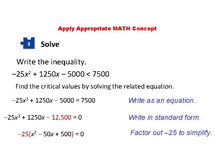 Apply Appropriate MATH Concept 3 Solve Write the inequality. – 25 x 2 +