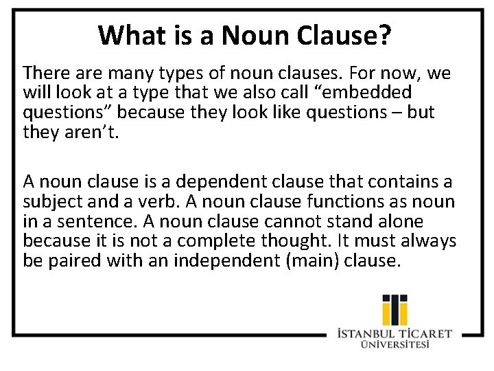 What is a Noun Clause? There are many types of noun clauses. For now, What is a Noun Clause? There are many types of noun clauses. For now,