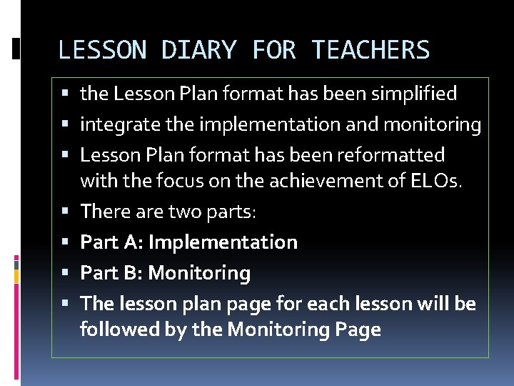 LESSON DIARY FOR TEACHERS the Lesson Plan format has been simplified integrate the implementation