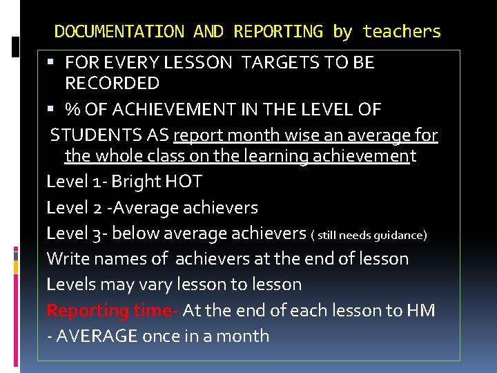 DOCUMENTATION AND REPORTING by teachers FOR EVERY LESSON TARGETS TO BE RECORDED % OF