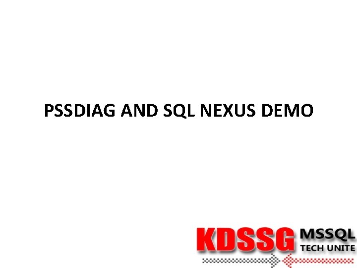 PSSDIAG AND SQL NEXUS DEMO 